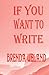 If You Want to Write