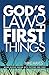 God's Law of First Things: ...