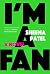 I'm a Fan: A Novel