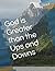 God is Greater than the Ups...
