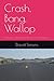 Crash, Bang, Wallop: Memoir...