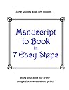 Manuscript to Book in 7 Easy Steps: Bring your book out of the Google Document and into print!