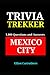 Mexico City - 1,000 Trivia ...