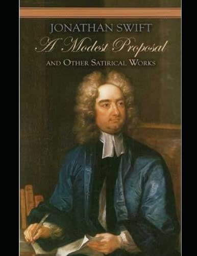 A Modest Proposal and Other Satirical Works