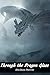 Through the Dragon Glass: I...