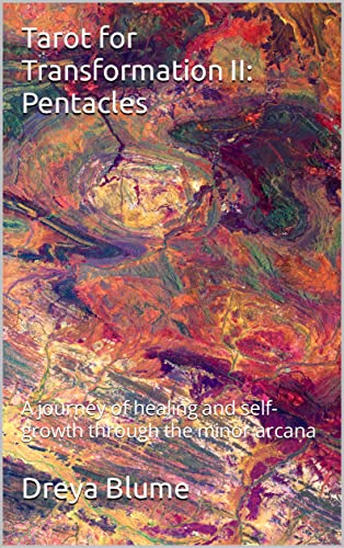 Tarot for Transformation II: Pentacles: A journey of healing and self-growth through the minor arcana (Tarot for Transformation II: The Minors)