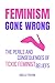 Feminism Gone Wrong by Giselle Foxfire