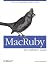 MacRuby: The Definitive Guide: Ruby and Cocoa on OS X