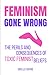 Feminism Gone Wrong: The Pe...
