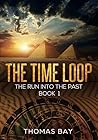 The time loop: The run into the past