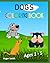 Dogs Coloring Book: Fun for...