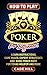 How to Play Poker for Beginners by Cade Hill