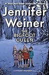 The Bigfoot Queen by Jennifer Weiner