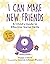 I Can Make New Friends: A Child's Guide to Effective Social Skills (9) (Child's Guide to Social and Emotional Learning)