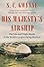 His Majesty's Airship: The ...