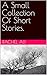 A Small Collection Of Short Stories by Rachel  Ali