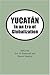 Yucatan in an Era of Global...