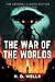 The War of the Worlds: The Original Classic Edition Illustrated | By H. G. Wells