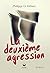 La deuxième agression by Philippe G. Hébert