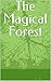 The Magical Forest by Alfredo Gutierrez