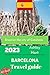 Barcelona Travel guide 2023...