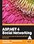 ASP.NET 4 SOCIAL NETWORKING: A TRULY HANDS-ON BOOK FOR MS ASP.NET 4 DEVELOPERS