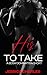 His To Take - An Erotic Short Story (Explicit BDSM, Praise, H... by Jessica Charles
