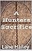 A Hunters Sacrifice by Lane Hailey
