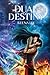 Dual Destiny: A New Age of ...