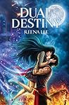 Dual Destiny by Reena Lee