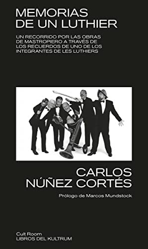 Memorias de un luthier: Un recorrido por las obras de Mastropiero a través de los recuerdos de uno de los integrantes de Les Luthiers (Paperback)