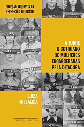 A Torre: O cotidiano de mulheres encarceradas pela ditadura (Kindle Edition)
