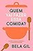 Quem vai fazer essa comida?: Mulheres, trabalho doméstico e alimentação saudável