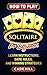 How to Play Solitaire for B...