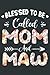 Blessed To Be Called Mom An...