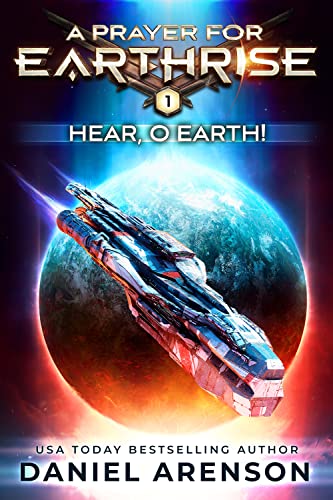 Hear, O Earth! (A Prayer for Earthrise Book 1)