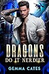 Dragons Do It Nerdier (Dragon Shifters Do It #2)