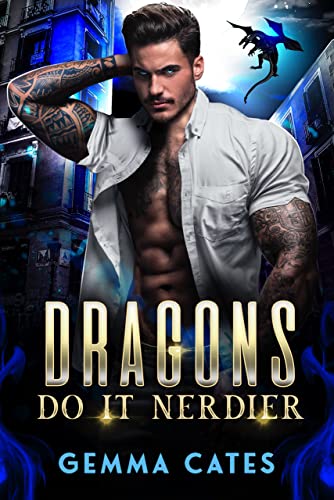 Dragons Do It Nerdier (Dragon Shifters Do It #2)