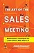 The Art of the Sales Meetin...