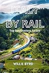 ITALY BY RAIL: To...