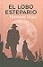 El lobo estepario by Hermann Hesse El lobo estepario by Hermann Hesse