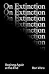On Extinction: Be...