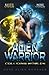 Alien Warrior - Colliding Worlds (Crashed on Earth #1)