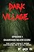 Dark Village: Episode one G...