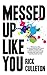Messed Up Like You: How ADHD and anxiety didn't stop me from becoming a successful entrepreneur