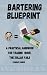 Bartering Blueprint: A Prac...