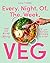 Every Night of the Week Veg...