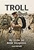 Troll by Justin J Bell QGM