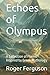 Echoes of Olympus by Roger Ferguson