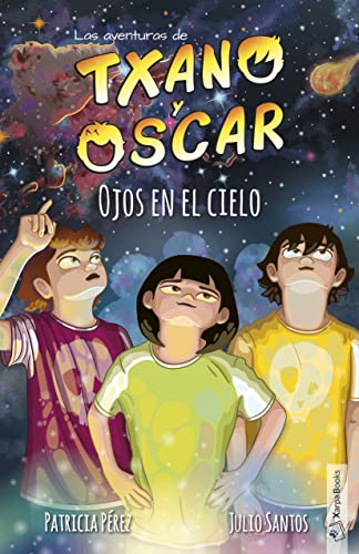 Txano y Óscar 12 - Ojos en el cielo: Libros de aventuras y misterio para niños (7 - 12 años) (Las aventuras de Txano y Óscar) (Spanish Edition)